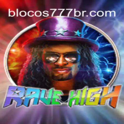 Discover the Excitement of RaveHigh in the World of Blocos777 Oficial Slots Brasil #1