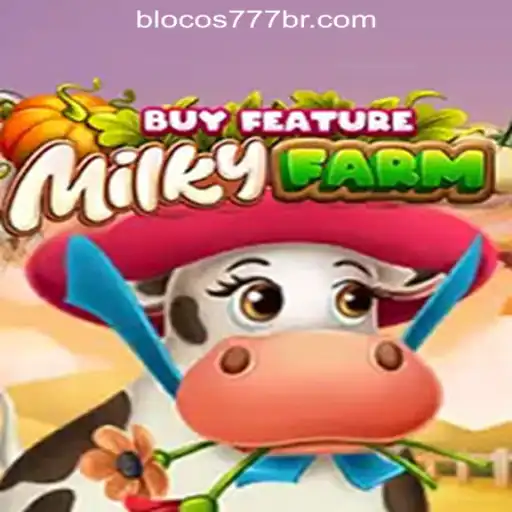 Discovering MilkyFarmBuyFeature: A Delectable Journey into Blocos777 Oficial Slots Brasil #1
