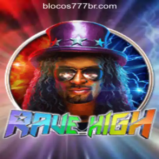 Discover the Excitement of RaveHigh in the World of Blocos777 Oficial Slots Brasil #1